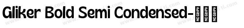 Gliker Bold Semi Condensed字体转换